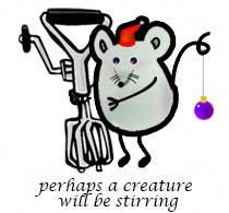 Perphaps a creature will be stirring